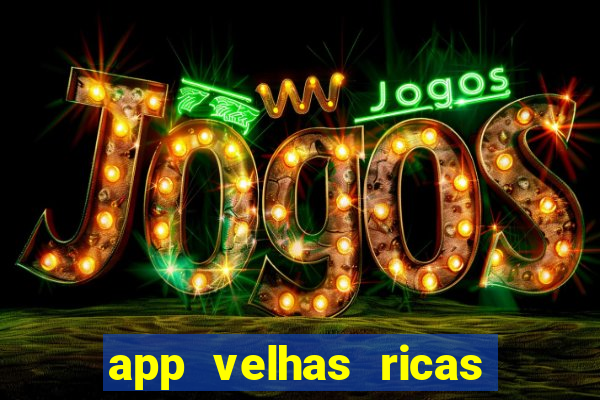 app velhas ricas do pix